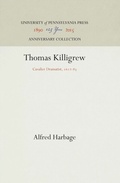 Cover: Thomas Killigrew - University of Pennsylvania Press