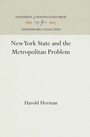 Cover: New York State and the Metropolitan Problem - University of Pennsylvania Press
