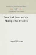 Cover: New York State and the Metropolitan Problem - University of Pennsylvania Press