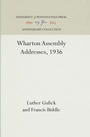 Cover: Wharton Assembly Addresses, 1936 - University of Pennsylvania Press