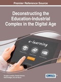 Cover: Deconstructing the Education-Industrial Complex in the Digital Age - Information Science Reference