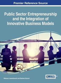 Enlarge image Cover: Public Sector Entrepreneurship and the Integration of Innovative Business Models - Information Science Reference