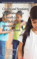 Cover: Creating and Negotiating Collaborative Spaces for Socially-Just Anti-Bullying Interventions for K-12 Schools - Information Age Publishing