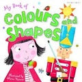 Cover: My Book of Colours and Shapes - Miles Kelly Publishing Ltd
