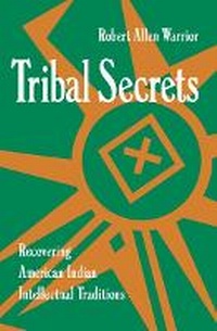 Enlarge image Cover: Tribal Secrets - University of Minnesota Press