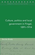 Cover: Culture, Politics and Local Government in Fingal, 1891-1914 - Four Courts Press Ltd