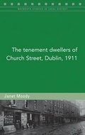 Cover: The Tenement Dwellers of Church Street, Dublin, in 1911 - Four Courts Press Ltd