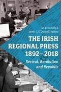 Cover: The Irish Regional Press, 1892-2012 - Four Courts Press Ltd