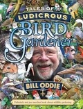 Cover: Tales of a Ludicrous Bird Gardener - New Holland Publishers