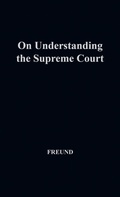 Cover: On Understanding the Supreme Court - Praeger Publishers Inc