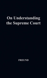 Enlarge image Cover: On Understanding the Supreme Court - Praeger Publishers Inc