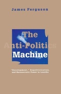 Cover: Anti-Politics Machine - University of Minnesota Press
