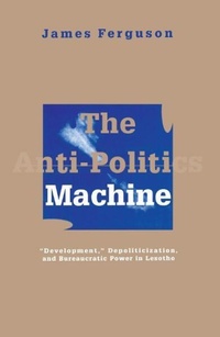 Enlarge image Cover: Anti-Politics Machine - University of Minnesota Press