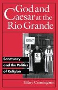 Cover: God and Caesar at the Rio Grande - University of Minnesota Press