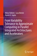 Cover: From Variability Tolerance to Approximate Computing in Parallel Integrated Architectures and Accelerators - Springer