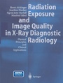 Cover: Radiation Exposure and Image Quality in X-Ray Diagnostic Radiology - Springer