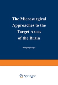 Abbildung von: The Microsurgical Approaches to the Target Areas of the Brain - Springer
