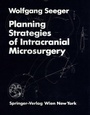 Cover: Planning Strategies of Intracranial Microsurgery - Springer