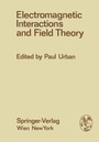 Cover: Electromagnetic Interactions and Field Theory - Springer