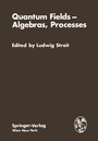 Cover: Quantum Fields - Algebras, Processes - Springer