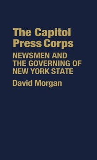 Abbildung von: The Capitol Press Corps - Praeger Publishers Inc