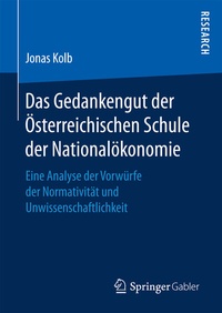 Abbildung von: Das Gedankengut der Österreichischen Schule der Nationalökonomie - Springer Gabler