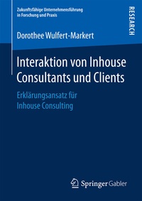 Abbildung von: Interaktion von Inhouse Consultants und Clients - Springer Gabler