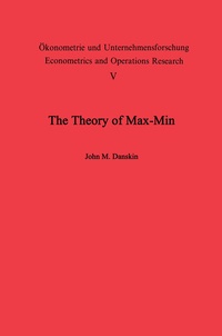 Enlarge image Cover: The Theory of Max-Min and its Application to Weapons Allocation Problems - Springer