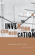 Cover: Invention of Communication - University of Minnesota Press