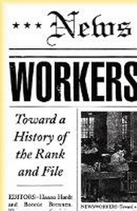 Enlarge image Cover: Newsworkers - University of Minnesota Press