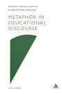 Cover: Metaphor in Educational Discourse - Continuum International Publishing Group Ltd.