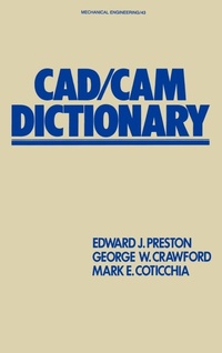 Enlarge image Cover: CAD/CAM Dictionary - CRC Press