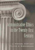 Cover: Administrative Ethics in the Twenty-first Century - Peter Lang Verlag