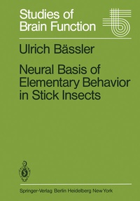 Enlarge image Cover: Neural Basis of Elementary Behavior in Stick Insects - Springer