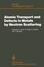 Cover: Atomic Transport and Defects in Metals by Neutron Scattering - Springer