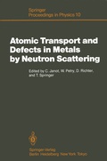 Cover: Atomic Transport and Defects in Metals by Neutron Scattering - Springer