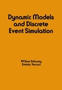 Cover: Dynamic Models and Discrete Event Simulation - CRC Press
