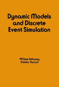 Enlarge image Cover: Dynamic Models and Discrete Event Simulation - CRC Press