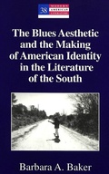 Cover: The Blues Aesthetic and the Making of American Identity in the Literature of the South - Peter Lang Verlag