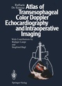 Cover: Atlas of Transesophageal Color Doppler Echocardiography and Intraoperative Imaging - Springer