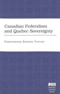 Abbildung von: Canadian Federalism and Quebec Sovereignty - Peter Lang Verlag