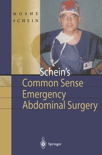 Enlarge image Cover: Schein's Common Sense Emergency Abdominal Surgery - Springer