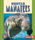 Cover: Gentle Manatees - Lerner Publishing Group
