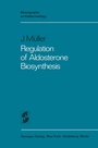 Cover: Regulation of Aldosterone Biosynthesis - Springer