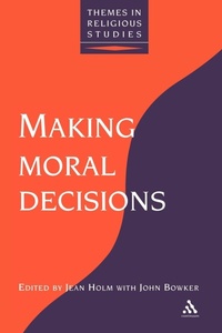 Enlarge image Cover: Making Moral Decisions - Continuum International Publishing Group Ltd.