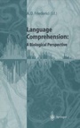 Cover: Language Comprehension: A Biological Perspective - Springer
