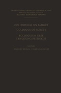 Cover: Colloquium on Fatigue / Colloque de Fatigue / Kolloquium &uuml;ber Erm&uuml;dungsfestigkeit - Springer