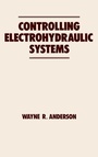 Cover: Controlling Electrohydraulic Systems - CRC Press