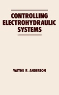 Cover: Controlling Electrohydraulic Systems - CRC Press