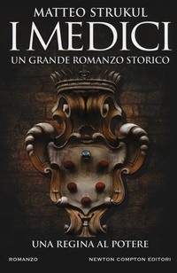 Abbildung von: I Medici. Una regina al potere - Nuova narrativa Newton;Newton Compton Editori